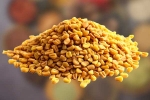Fenugreek Seeds latest, Fenugreek Seeds for hair, advantages of fenugreek seeds in hair growth, Nutrients