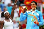 Forbes, Serena Williams, forbes name serena williams as highest paid female athlete pv sindhu in top 10, Maria sharapova Forbes, Serena Williams, forbes name serena williams as highest paid female athlete pv sindhu in top 10, Maria sharapova