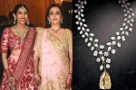 Nita Ambani latest, Nita Ambani News, nita ambani gifts the most valuable necklace of rs 500 cr, Fia