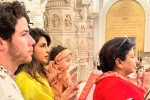 Priyanka Chopra new updates, Priyanka Chopra new updates, priyanka chopra with her family in ayodhya, Couple