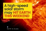 Solar Storm breaking news, Solar Storm shocks, a high speed solar storm may hit earth this weekend, Turban