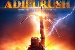 Adipurush release date, T Series, prabhas adipurush teaser poster unveiled, Aarambh